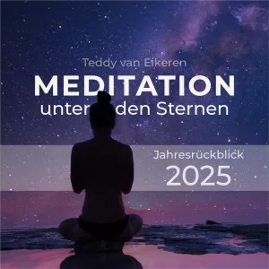 Meditation unter den Sternen - Jahresrückblick 2025